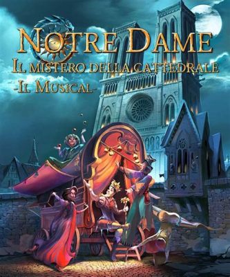 Il Mistero di Notre Dame: Una Sinfonia di Ombra e Passione Gotica